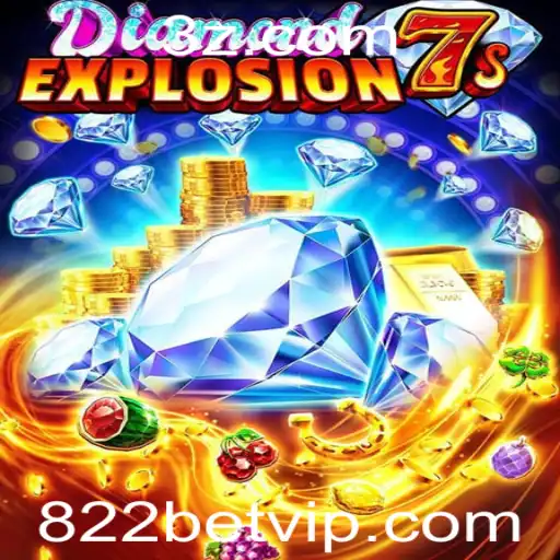 Explorando o mundo emocionante de DiamondExplosion7s na 822bet