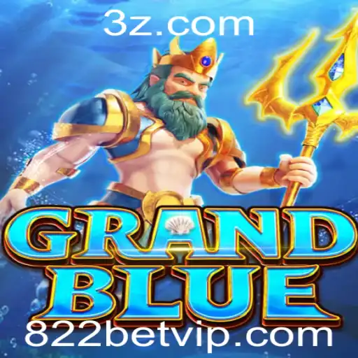 Descubra o Mundo Emocionante de GRANDBLUE com 822bet